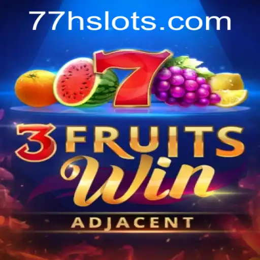 Discover the Excitement of 3FruitsWin: A Thrilling Journey into the World of 77h